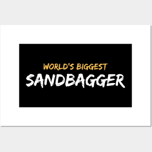World'S Biggest Sandbagger Graphic Posters and Art